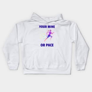 Your Mine Or Pace Marathon Motivation Funny Runner Kids Hoodie